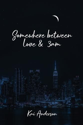 Cover image for Somewhere Between Love and 3 AM