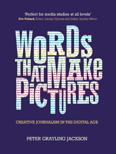 Words That Make Pictures: Creative Journalism in the Digital Age