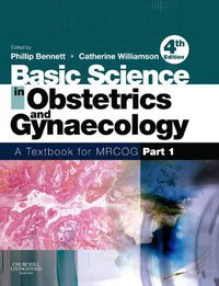 Cover image for Basic Science in Obstetrics and Gynaecology: A Textbook for MRCOG Part 1