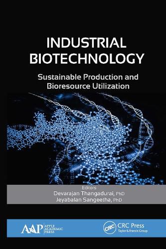 Cover image for Industrial Biotechnology: Sustainable Production and Bioresource Utilization