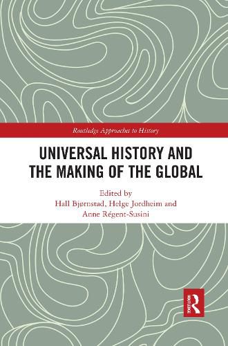 Cover image for Universal History and the Making of the Global