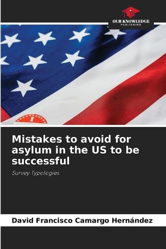 Mistakes to avoid for asylum in the US to be successful