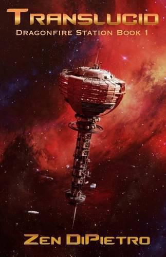 Cover image for Translucid: Dragonfire Station Book 1