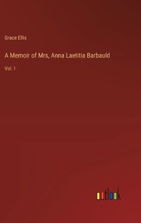 Cover image for A Memoir of Mrs, Anna Laetitia Barbauld