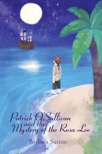 Cover image for Patrick O'Sullivan and the Mystery of the Rosa Lee