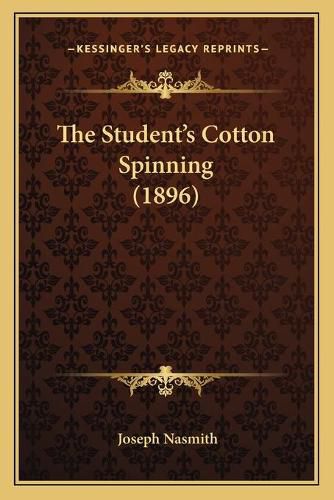 Cover image for The Student's Cotton Spinning (1896)