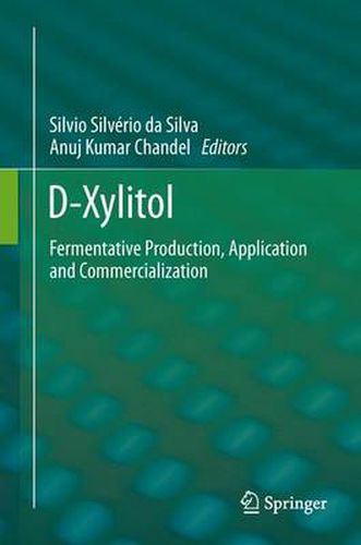 Cover image for D-Xylitol: Fermentative Production, Application and Commercialization