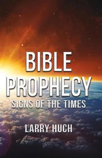 Cover image for Bible Prophecy: Signs of the Times