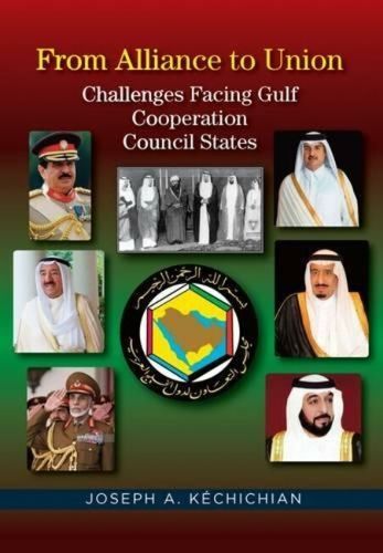 Cover image for From Alliance to Union: Challenges Facing Gulf Cooperation Council States in the Twenty-First Century