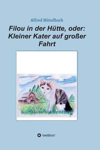 Cover image for Filou in der Hutte, oder: Kleiner Kater auf grosser Fahrt