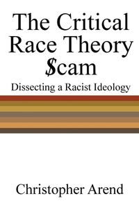 Cover image for The Critical Race Theory Scam