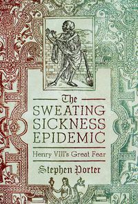 Cover image for The Sweating Sickness Epidemic