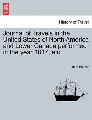 Cover image for Journal of Travels in the United States of North America and Lower Canada Performed in the Year 1817, Etc.