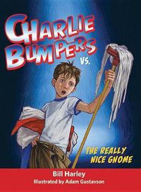 Cover image for Charlie Bumpers vs. the Really Nice Gnome