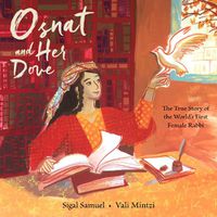 Cover image for Osnat and Her Dove: The True Story of the World's First Female Rabbi