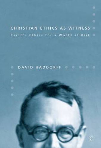 Cover image for Christian Ethics as Witness: Barth's Ethics for a World at Risk