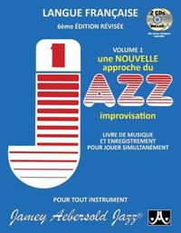 Cover image for Volume 1: Une Novelle Approche du Jazz Improvisation (avec 2 CDs): Livre de musique et enregistrement pour jouer simultanement