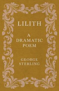 Cover image for Lilith; A Dramatic Poem