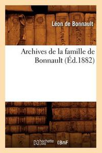Cover image for Archives de la Famille de Bonnault (Ed.1882)