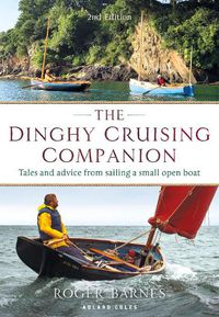 Cover image for The Dinghy Cruising Companion 2nd edition: Tales and Advice from Sailing a Small Open Boat