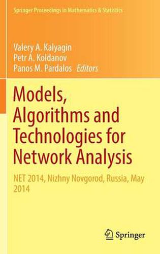 Cover image for Models, Algorithms and Technologies for Network Analysis: NET 2014, Nizhny Novgorod, Russia, May 2014