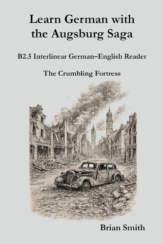Cover image for Learn German with the Augsburg Saga - B2.5 Interlinear German-English Reader