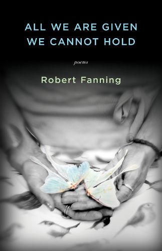 Cover image for All We Are Given We Cannot Hold