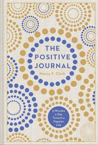Cover image for The Positive Journal: 5 Minutes a Day Toward a Happier Life