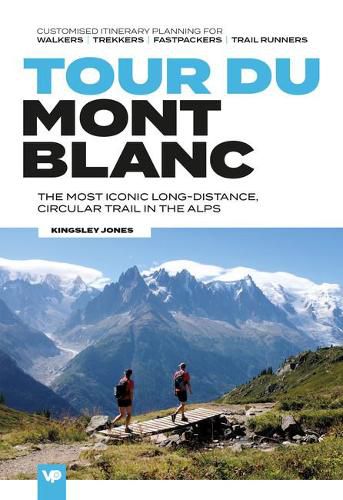 Cover image for Tour du Mont Blanc: The most iconic long-distance, circular trail in the Alps with customised itinerary planning for walkers, trekkers, fastpackers and trail runners