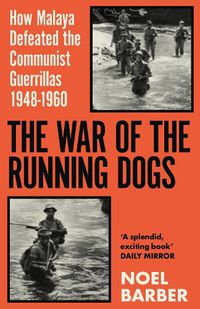 Cover image for The War of the Running Dogs: Malaya 1948-1960