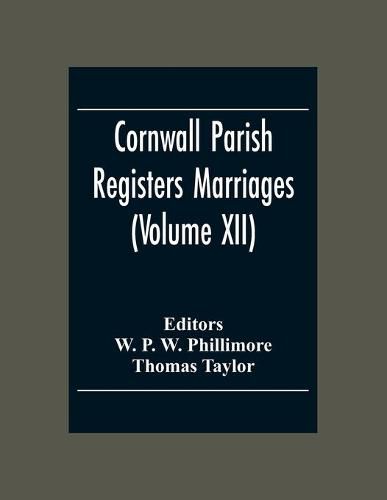 Cover image for Cornwall Parish Registers Marriages (Volume Xii)