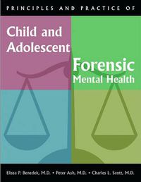 Cover image for Principles and Practice of Child and Adolescent Forensic Mental Health