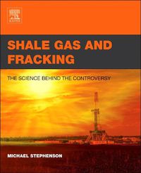 Cover image for Shale Gas and Fracking: The Science Behind the Controversy