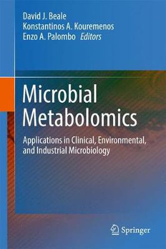 Microbial Metabolomics: Applications in Clinical, Environmental, and Industrial Microbiology