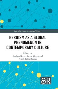 Cover image for Heroism as a Global Phenomenon in Contemporary Culture