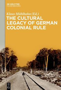 Cover image for The Cultural Legacy of German Colonial Rule