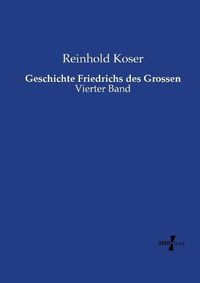 Cover image for Geschichte Friedrichs des Grossen: Vierter Band