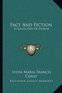 Cover image for Fact and Fiction: A Collection of Stories