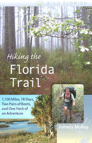 Cover image for Hiking the Florida Trail: 1,100 Miles, 78 Days, Two Pairs of Boots, and One Heck of an Adventure