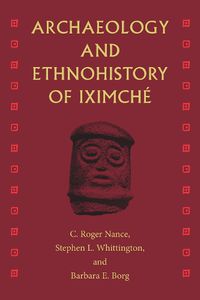 Cover image for Archaeology and Ethnohistory of Iximche