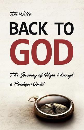 Back to God: The Journey of Hope through a Broken World