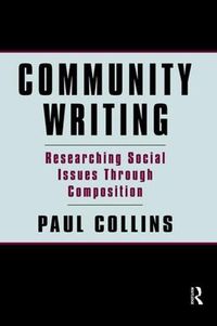 Cover image for Community Writing: Researching Social Issues Through Composition