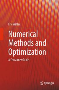 Cover image for Numerical Methods and Optimization: A Consumer Guide