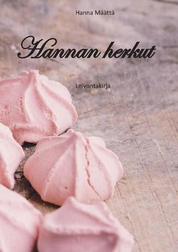 Cover image for Hannan herkut: leivontakirja