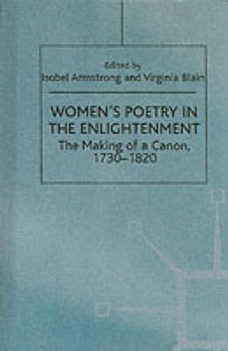 Women's Poetry in the Enlightenment: The Making of a Canon, 1730-1820