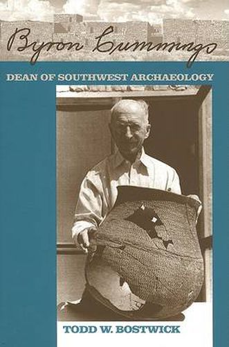 Cover image for Byron Cummings: Dean of Southwest Archaeology