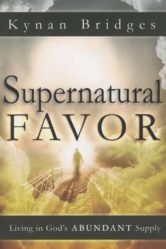 Cover image for Supernatural Favor: Living in God's Abundant Supply