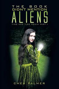 Cover image for The Book Didn't Mention Aliens: Time and Time Again Part I