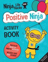 Cover image for Ninja Life Hacks: Positive Ninja Activity Book