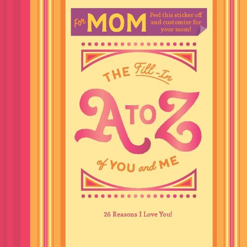 Fill-in A to Z of You and Me: For My Mom